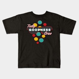 Tasty Goodness Crew | Fun | Expressive | Kids T-Shirt